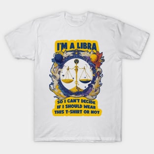 Design for Libra with Funny Quotation_2 T-Shirt